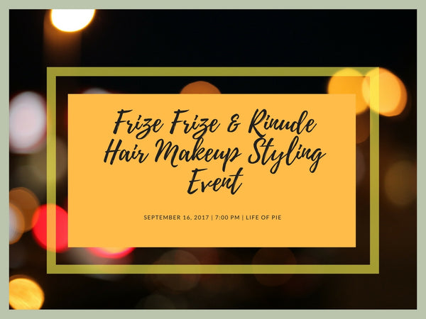 Frize Frize & Rinude - Hair Makeup and Styling Event